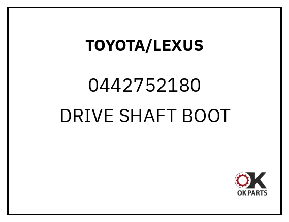 TOYOTA/LEXUS 0442752180 DRIVE SHAFT BOOT