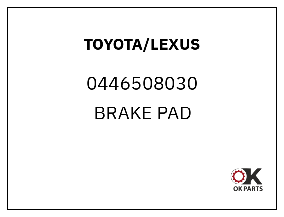 TOYOTA/LEXUS 0446508030 BRAKE PAD