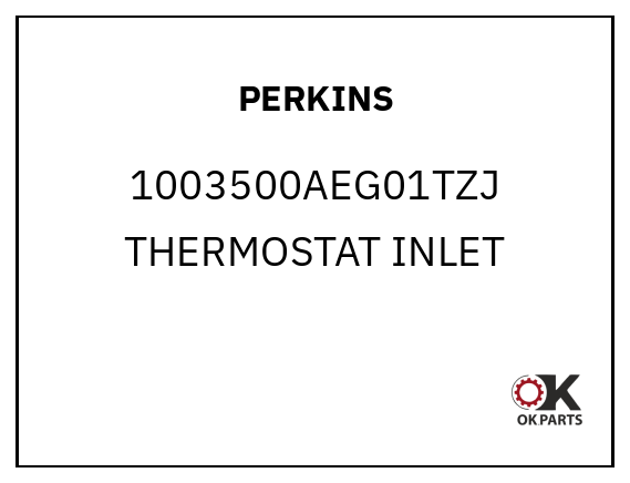 PERKINS 1003500AEG01TZJ THERMOSTAT INLET