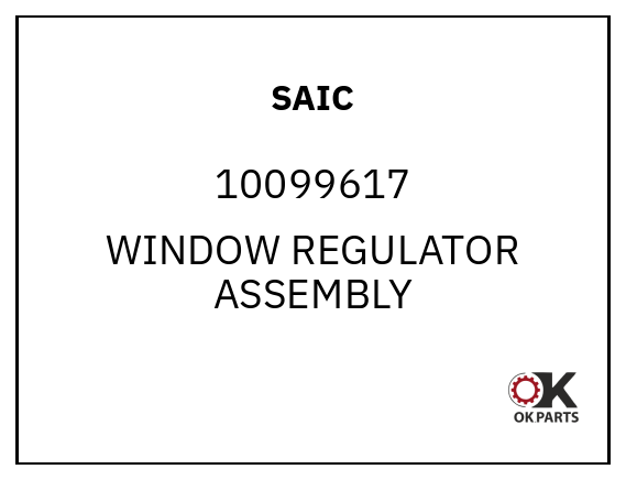 SAIC 10099617 WINDOW REGULATOR ASSEMBLY