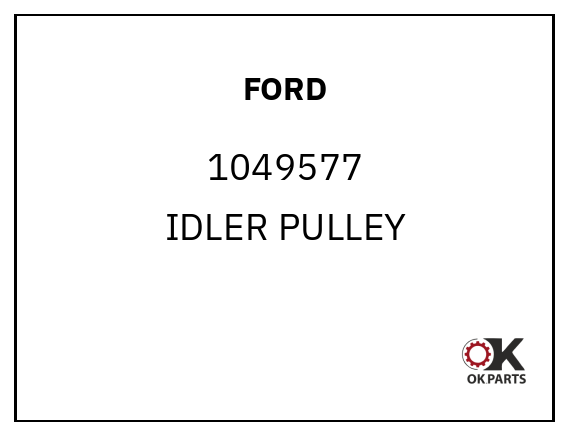 FORD 1049577 IDLER PULLEY