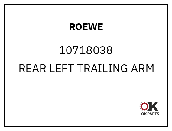 ROEWE 10718038 REAR LEFT TRAILING ARM