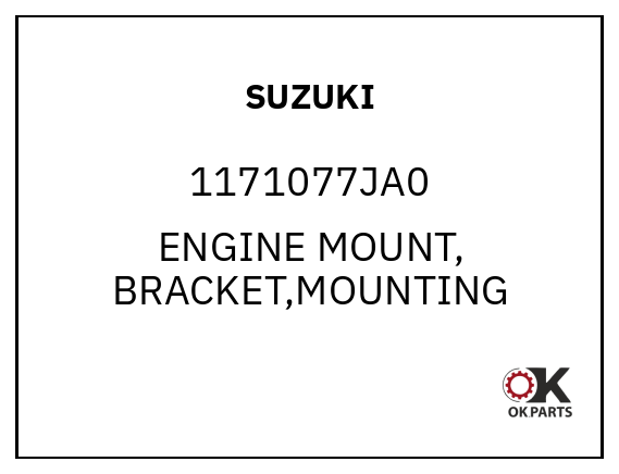 SUZUKI 1171077JA0 ENGINE MOUNT, BRACKET,MOUNTING