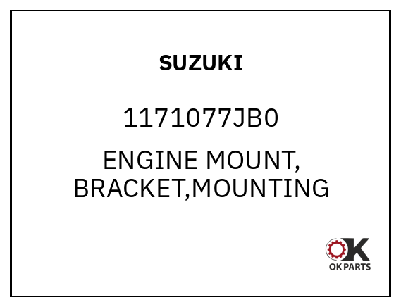 SUZUKI 1171077JB0 ENGINE MOUNT, BRACKET,MOUNTING