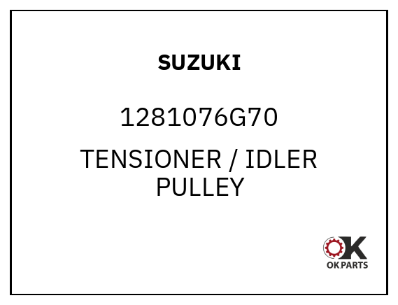SUZUKI 1281076G70 TENSIONER / IDLER PULLEY