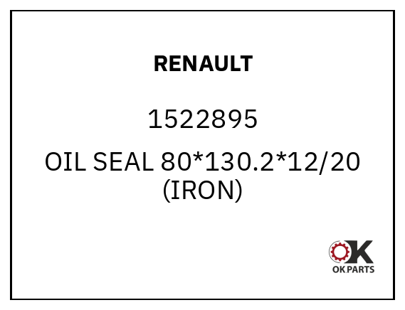 RENAULT 1522895 OIL SEAL 80*130.2*12/20 (IRON)