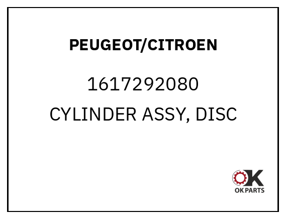 PEUGEOT/CITROEN 1617292080 CYLINDER ASSY, DISC