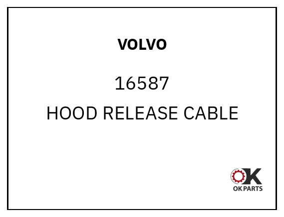 VOLVO 16587 HOOD RELEASE CABLE