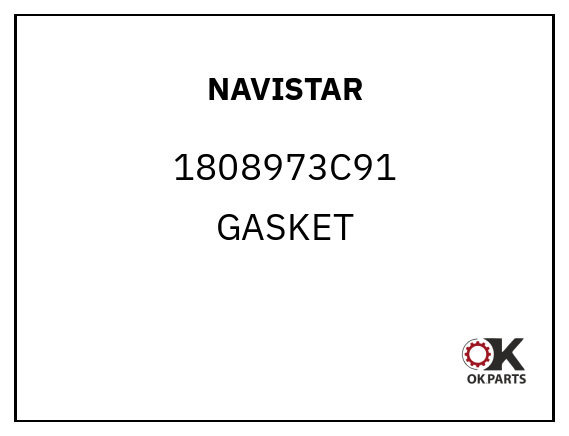 NAVISTAR 1808973C91 GASKET