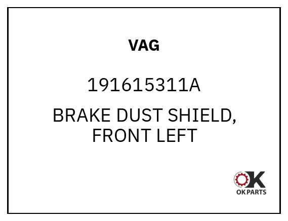VAG 191615311A BRAKE DUST SHIELD, FRONT LEFT
