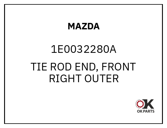 MAZDA 1E0032280A TIE ROD END, FRONT RIGHT OUTER