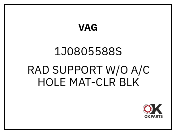 VAG 1J0805588S RAD SUPPORT W/O A/C HOLE MAT-CLR BLK