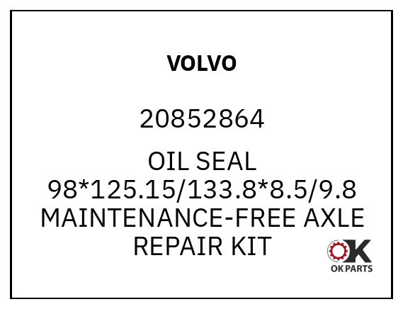 VOLVO 20852864 OIL SEAL 98*125.15/133.8*8.5/9.8 MAINTENANCE-FREE AXLE REPAIR KIT