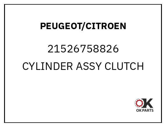 PEUGEOT/CITROEN 21526758826 CYLINDER ASSY CLUTCH