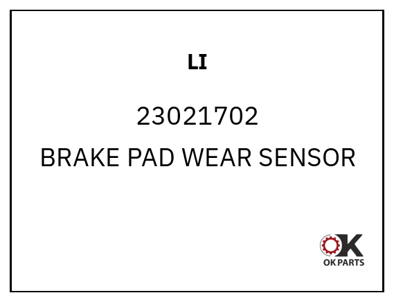 LI 23021702 BRAKE PAD WEAR SENSOR