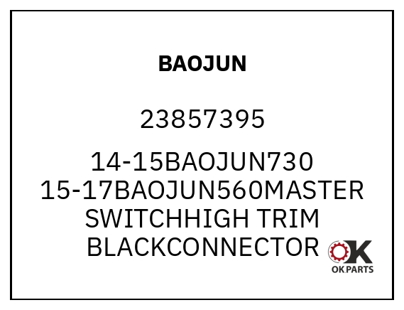 BAOJUN 23857395 14-15BAOJUN730 15-17BAOJUN560MASTER SWITCHHIGH TRIM BLACKCONNECTOR