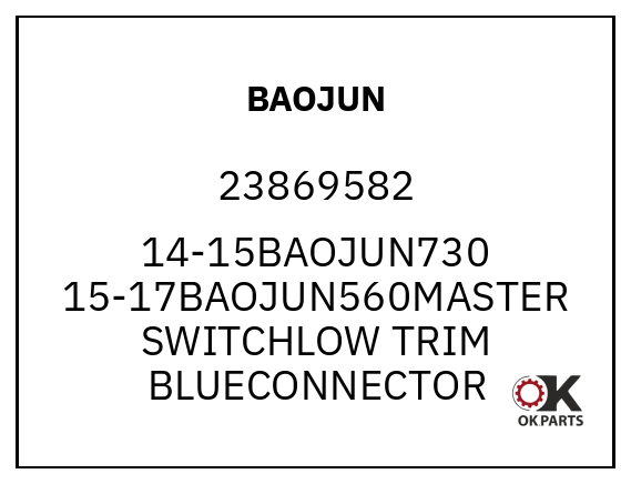 BAOJUN 23869582 14-15BAOJUN730 15-17BAOJUN560MASTER SWITCHLOW TRIM BLUECONNECTOR