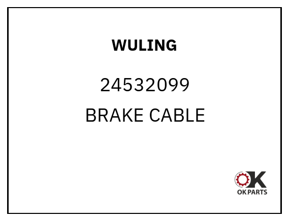 WULING 24532099 BRAKE CABLE