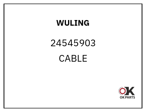 WULING 24545903 CABLE