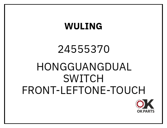 WULING 24555370 HONGGUANGDUAL SWITCH FRONT-LEFTONE-TOUCH