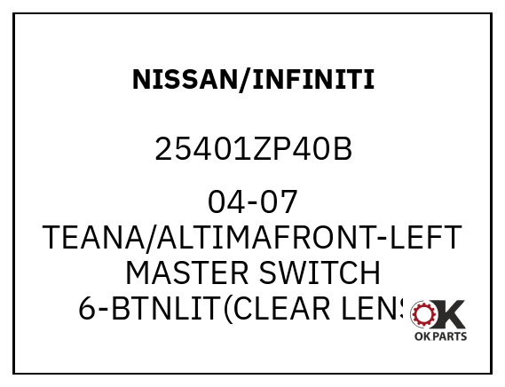 NISSAN/INFINITI 25401ZP40B 04-07 TEANA/ALTIMAFRONT-LEFT MASTER SWITCH 6-BTNLIT(CLEAR LENS)