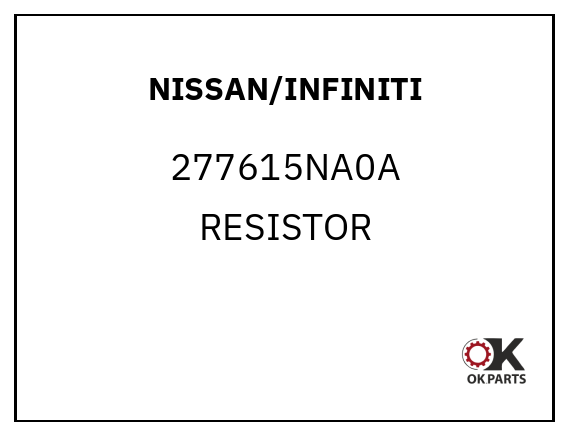 NISSAN/INFINITI 277615NA0A RESISTOR