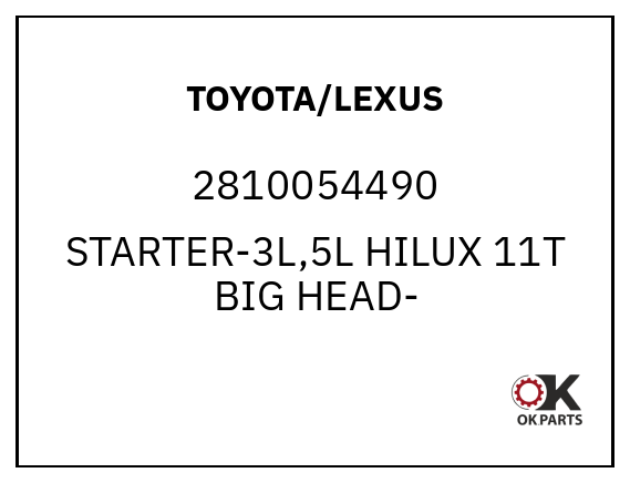 TOYOTA/LEXUS 2810054490 STARTER-3L,5L HILUX 11T BIG HEAD-