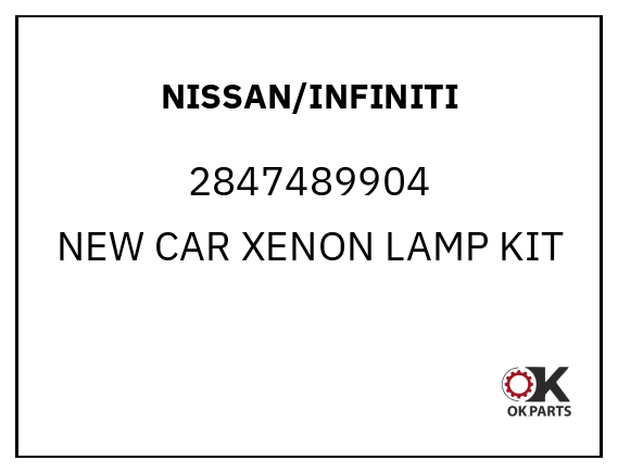 NISSAN/INFINITI 2847489904 NEW CAR XENON LAMP KIT