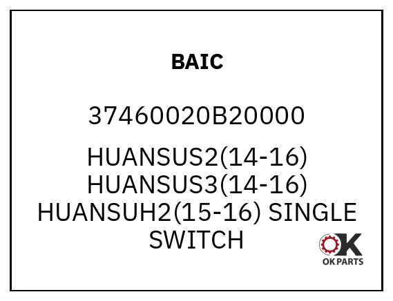 BAIC 37460020B20000 HUANSUS2(14-16) HUANSUS3(14-16) HUANSUH2(15-16) SINGLE SWITCH