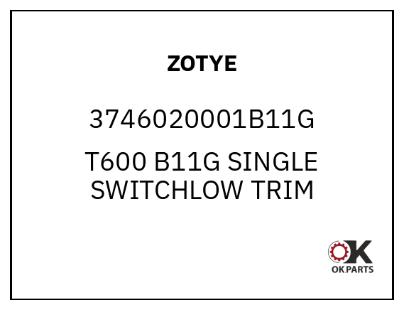 ZOTYE 3746020001B11G T600 B11G SINGLE SWITCHLOW TRIM