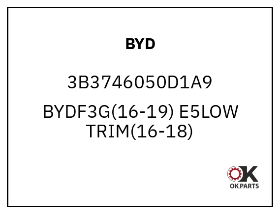 BYD 3B3746050D1A9 BYDF3G(16-19) E5LOW TRIM(16-18)