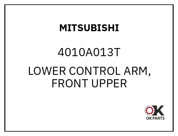 MITSUBISHI 4010A013T LOWER CONTROL ARM, FRONT UPPER