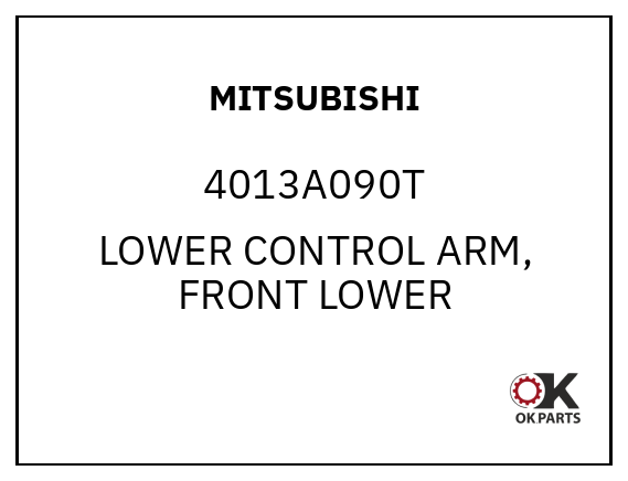 MITSUBISHI 4013A090T LOWER CONTROL ARM, FRONT LOWER