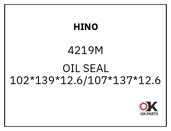 HINO 4219M OIL SEAL 102*139*12.6/107*137*12.6
