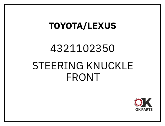 TOYOTA/LEXUS 4321102350 STEERING KNUCKLE FRONT