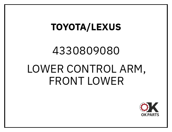 TOYOTA/LEXUS 4330809080 LOWER CONTROL ARM, FRONT LOWER