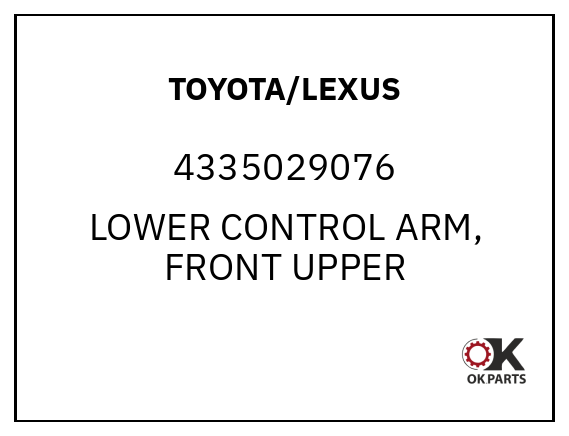 TOYOTA/LEXUS 4335029076 LOWER CONTROL ARM, FRONT UPPER