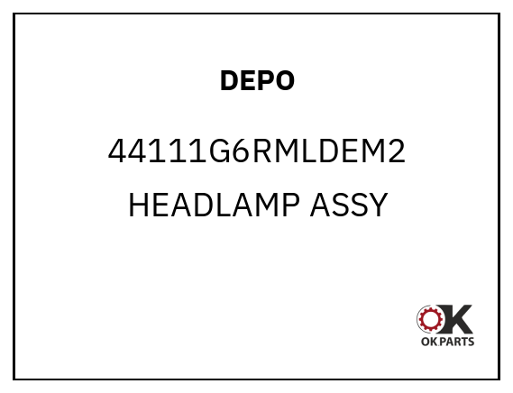 DEPO 44111G6RMLDEM2 HEADLAMP ASSY