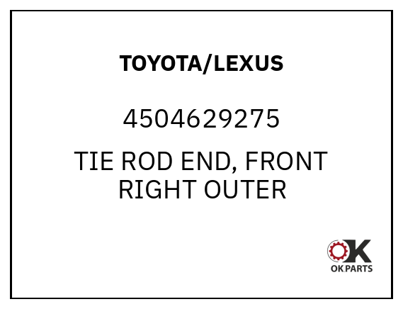 TOYOTA/LEXUS 4504629275 TIE ROD END, FRONT RIGHT OUTER