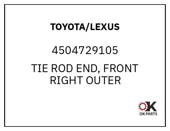 TOYOTA/LEXUS 4504729105 TIE ROD END, FRONT RIGHT OUTER