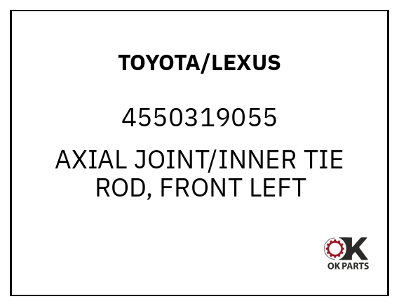 TOYOTA/LEXUS 4550319055 AXIAL JOINT/INNER TIE ROD, FRONT LEFT