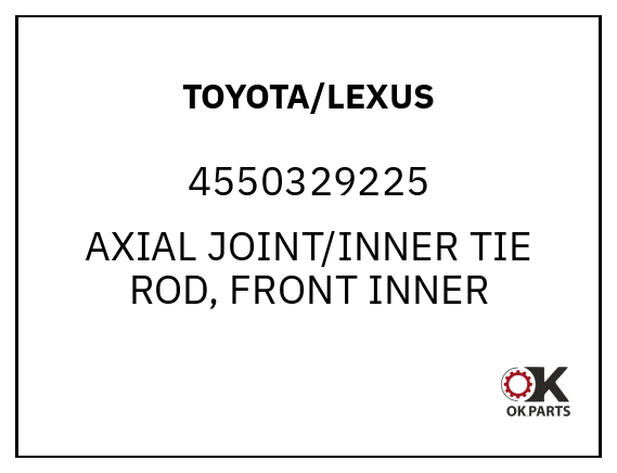 TOYOTA/LEXUS 4550329225 AXIAL JOINT/INNER TIE ROD, FRONT INNER