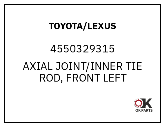 TOYOTA/LEXUS 4550329315 AXIAL JOINT/INNER TIE ROD, FRONT LEFT