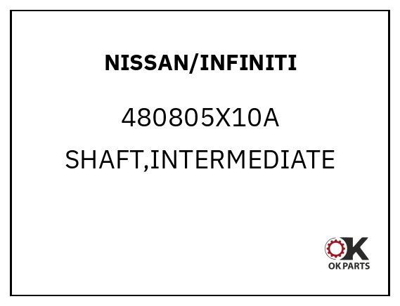NISSAN/INFINITI 480805X10A SHAFT,INTERMEDIATE