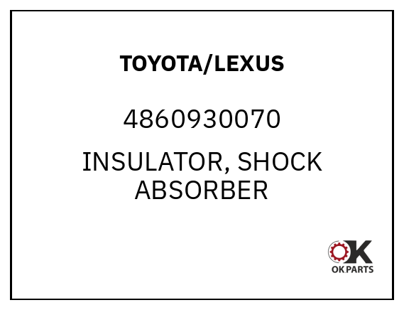 TOYOTA/LEXUS 4860930070 INSULATOR, SHOCK ABSORBER