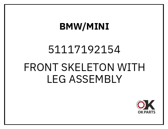 BMW/MINI 51117192154 FRONT SKELETON WITH LEG ASSEMBLY