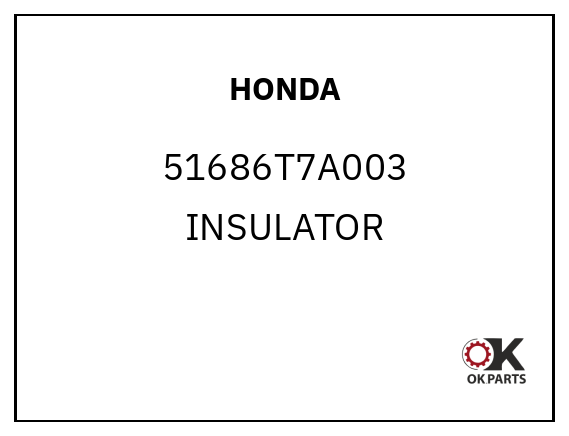 HONDA 51686T7A003 INSULATOR