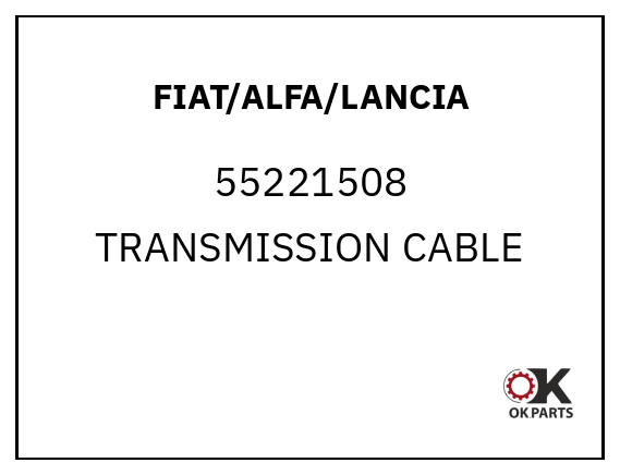 FIAT/ALFA/LANCIA 55221508 TRANSMISSION CABLE