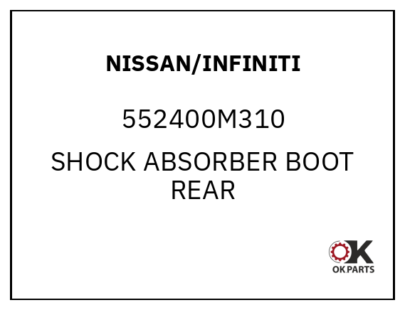 NISSAN/INFINITI 552400M310 SHOCK ABSORBER BOOT REAR