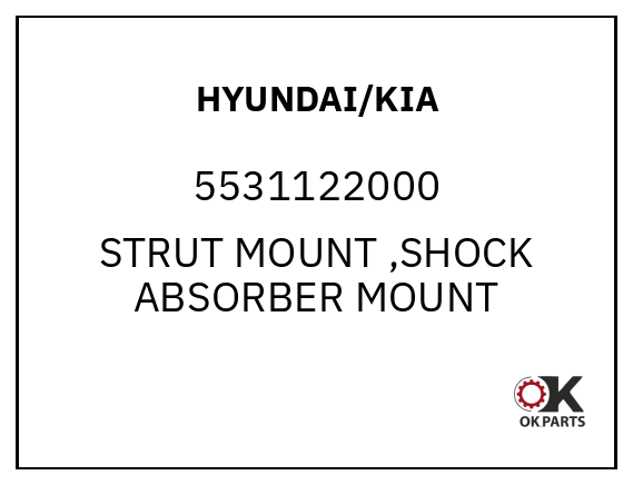 HYUNDAI/KIA 5531122000 STRUT MOUNT ,SHOCK ABSORBER MOUNT